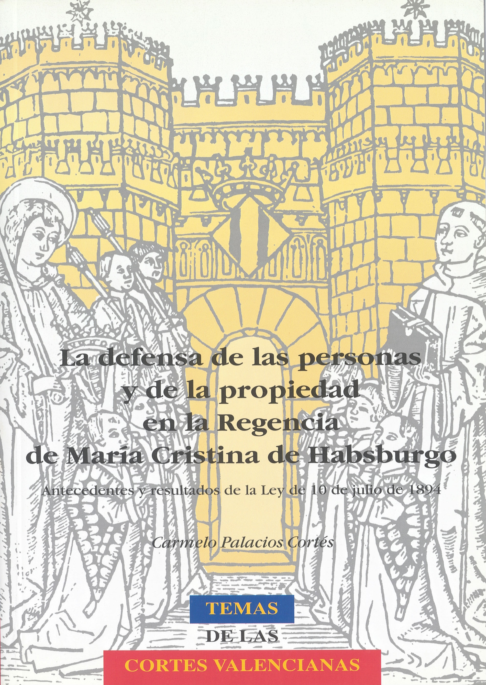Imagen La defensa de las personas y de la propiedad en la Regencia de María Cristina de Habsburgo. Antecedentes y resultados de la Ley de 10 de julio de 1894