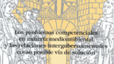 Imagen Los problemas competenciales en materia medioambiental y las relaciones intergubernamentales como posible vía de solución